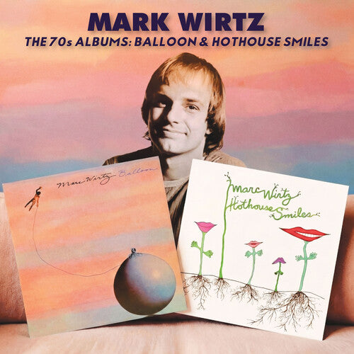 Mark Wirtz: The 70s Albums: Balloon/Hothouse Smiles - COMPACT DISCS