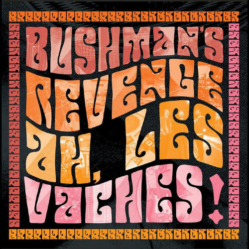 Bushman's Revenge: Ah, Les Vaches - COMPACT DISCS