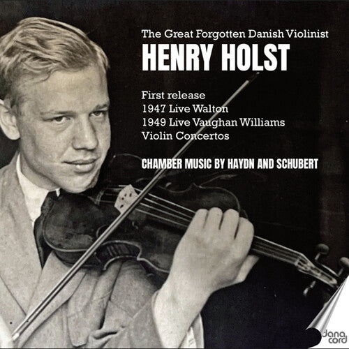 Henry Holst: The Great Forgotten Danish Violinist, Henry Holst - COMPACT DISCS