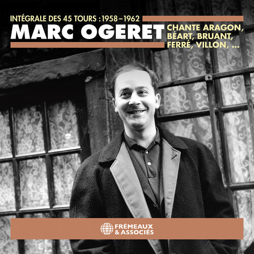 Marc Ogeret: Marc Ogeret chante Aragon, Beart, Bruant, Ferre, Villon,… Integrale des 45 tours: 1958-1962 - COMPACT DISCS