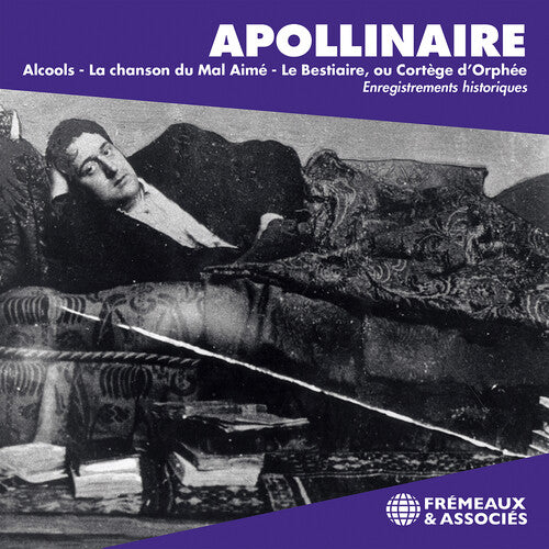 Guillaume Apollinaire: Alcools - La Chanson Du: Guillaume Apollinaire: Alcools - La Chanson du mal aime - Le Bestiaire, ou cortege d’orphee - COMPACT DISCS