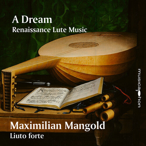 Maximilian Mangold: A Dream Renaissance Lute Music - COMPACT DISCS