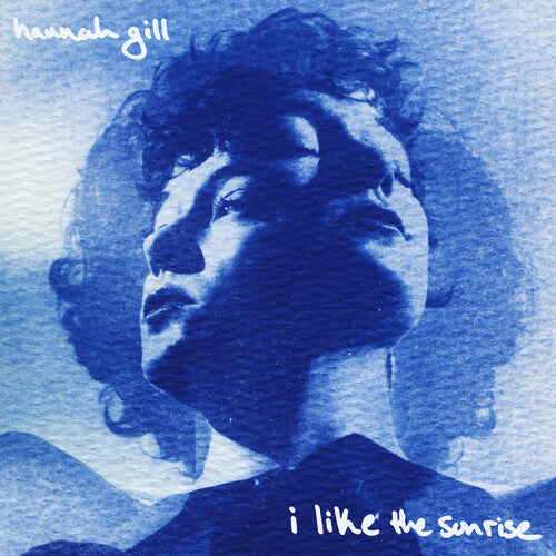 Hannah Gill: I Like The Sunrise - VINYL LP