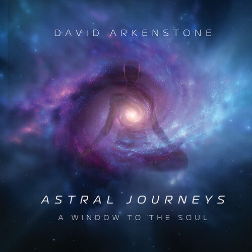 David Arkenstone: Astral Journeys: A Window To The Soul - COMPACT DISCS
