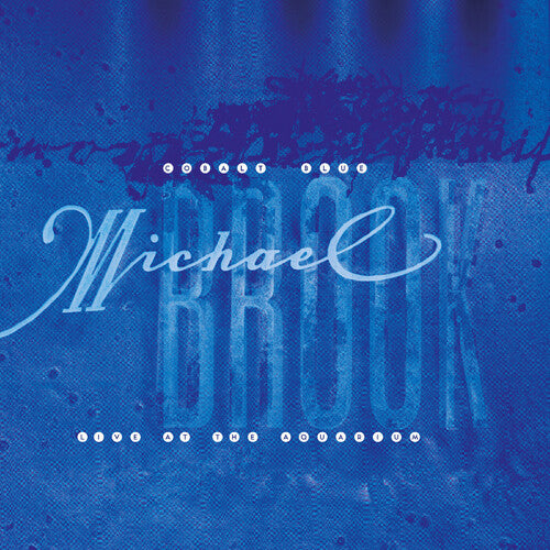 Michael Brook: Cobalt Blue & Live at the Aquarium - COMPACT DISCS