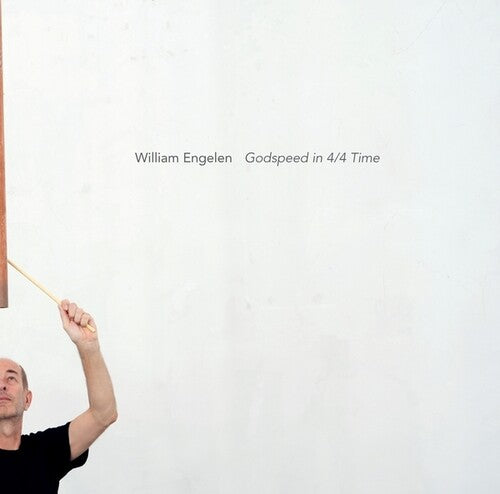 William Engelen: Godspeed in 4/4 Time - VINYL LP