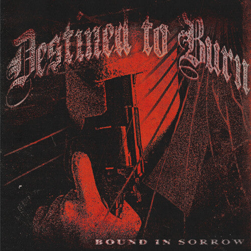 Destined to Burn: Bound In Sorrow - VINYL LP