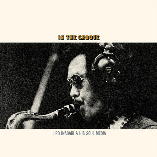 Inagak, Jiro & His Soul Media: In The Groove - VINYL LP