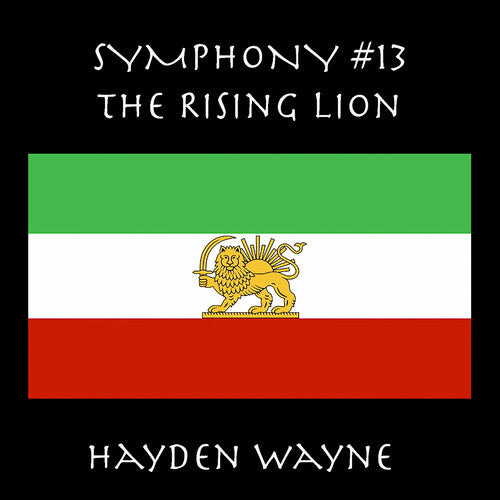 Hayden Wayne: Symphony #13: The Rising Lion - COMPACT DISCS