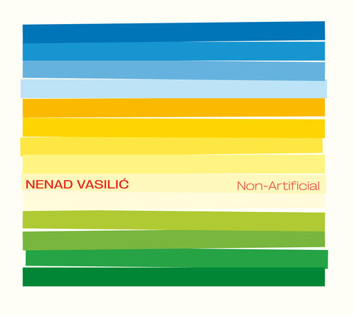 Nenad Vasilic: Non Artificial - COMPACT DISCS