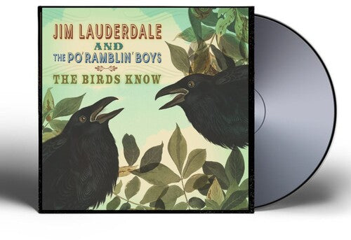 Jim Lauderdale & The Po' Ramblin' Boys: The Birds Know - COMPACT DISCS