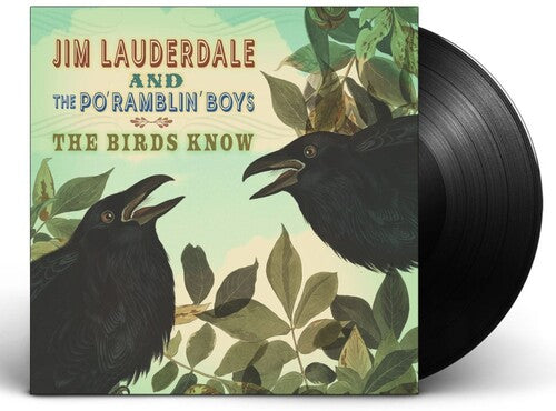 Jim Lauderdale & The Po' Ramblin' Boys: The Birds Know - VINYL LP