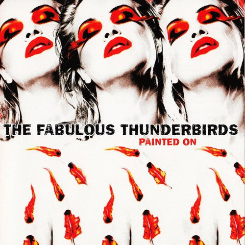 The Fabulous Thunderbirds: Painted On - VINYL LP