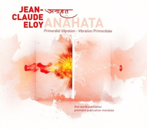 Jean-Claude Eloy: Anahata - COMPACT DISCS
