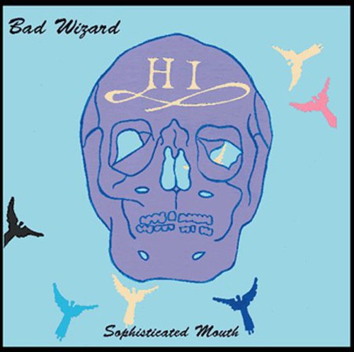 Bad Wizard: Sophisticated Mouth - COMPACT DISCS