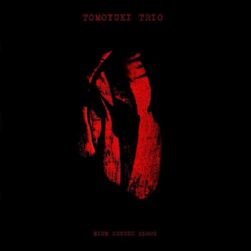 Tomoyuki Trio: High Oxygen Blood - VINYL LP