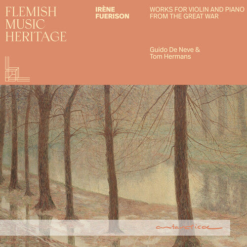 Guido De Neve: Flemish Music Heritage: Irene Fuerison - Music for violin and piano from the Great War - COMPACT DISCS