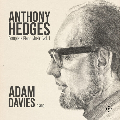 Adam Davies: Anthony Hedges: Complete Piano Music, Vol. 1 - COMPACT DISCS