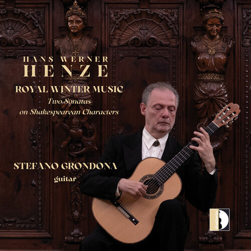 Stefano Grondona: Hans Werner Henze: Royal Winter Music - Stefano Grondona (guitar) - COMPACT DISCS