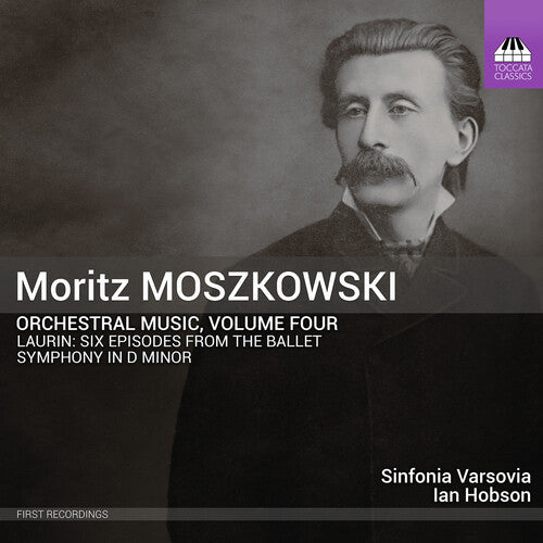 Sinfonia Varsovia: Moritz Moskowski: Orchestral Music, Vol. 4 - COMPACT DISCS