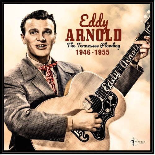 Eddy Arnold: The Tennessee Plowboy: 1946-55 - VINYL LP