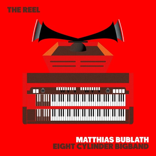 Bublath, Matthias & Eight Cylinder Bigband: The Reel - VINYL LP