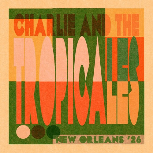 Charlie & the Tropicales: New Orleans '26 - VINYL LP