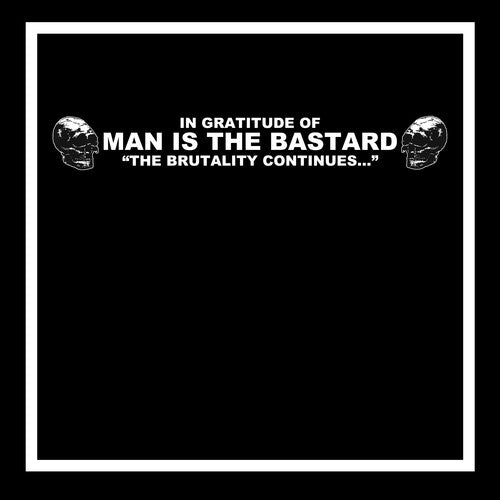 Various Artists: In Gratitude of MAN IS THE BASTARD - The Brutality  Continues  (Various Artists) - VINYL LP