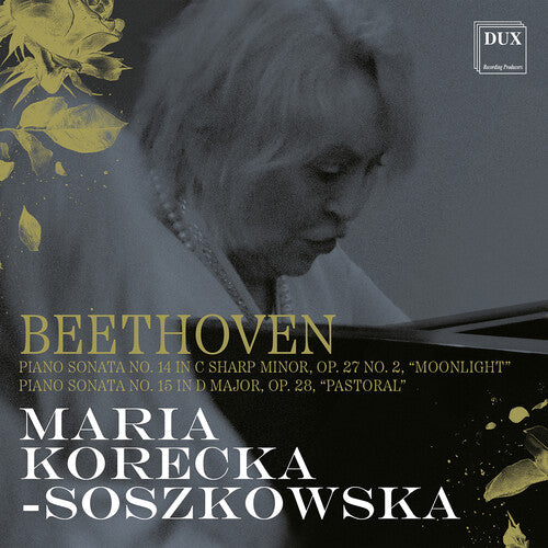Maria Korecka-Soszkowska: Beethoven: Piano Sonata No. 14 in C Sharp Minor, Op. 27 No. 2, “Moonlight”; Piano Sonata No. 15 in D Major, Op. 28, “Pastoral” - COMPACT DISCS