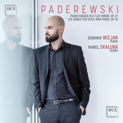 Dominik Wizjan: Paderewski: Piano Sonata in E flat minor, Op. 21; Six Songs for Voice and Piano, Op. 18 - COMPACT DISCS