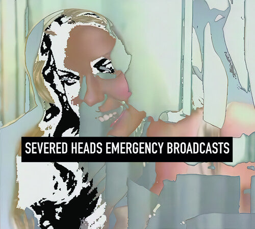 Severed Heads: Emergency Broadcasts - COMPACT DISCS