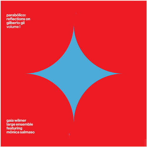 Gaia Wilmer Large Ensemble: Parabolico - Reflections on Gilberto Gil - Volume 1 - COMPACT DISCS