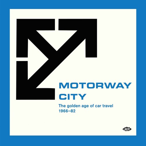 Motorway City: Golden Age of Car Travel 1966-82: Motorway City: The Golden Age Of Car Travel 1966-82 / Various - COMPACT DISCS