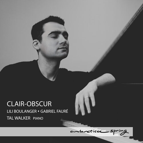 Tal Walker: Clair-Obscur - Lili Boulanger & Gabriel Faure - COMPACT DISCS