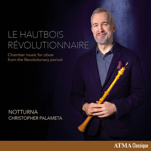 Christopher Palameta: Le hautbois revolutionnaire - COMPACT DISCS
