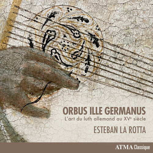 Esteban La Rotta: Orbus Ille Germanus - L'art du luth allemand au XVe siecle - COMPACT DISCS