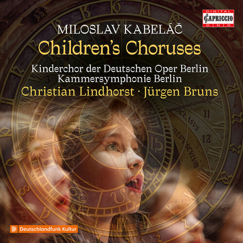 Kinderchor der Deutschen Oper Berlin: Miloslav Kabelac: Children's Choruses - COMPACT DISCS