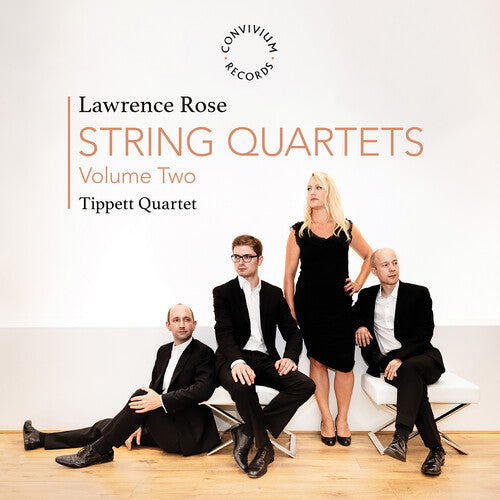 Tippett Quartet: Lawrence Rose: String Quartets II - COMPACT DISCS