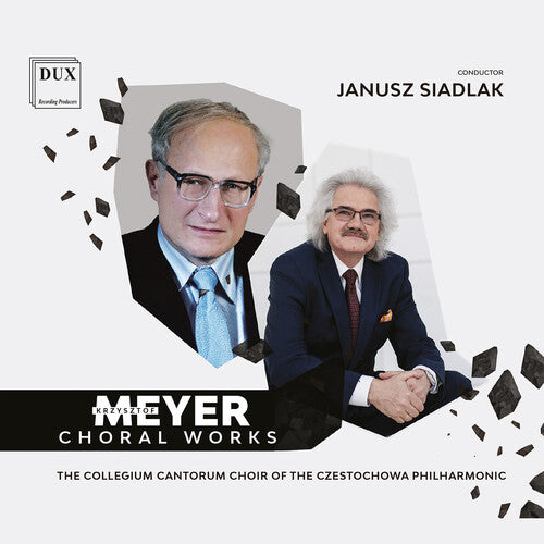 The “Collegium Cantorum” Choir of the Czestochowa Philharmonic: Meyer: Choral Works - COMPACT DISCS