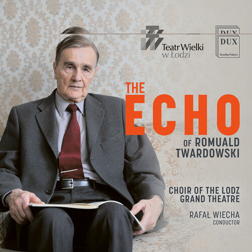 Choir of the Lodz Grand Theatre: Romuald Twardowski: The Echo - COMPACT DISCS