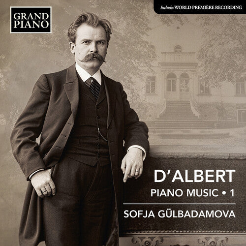 Sofja Gulbadamova: d’Albert: Piano Music, Vol. 1 - COMPACT DISCS