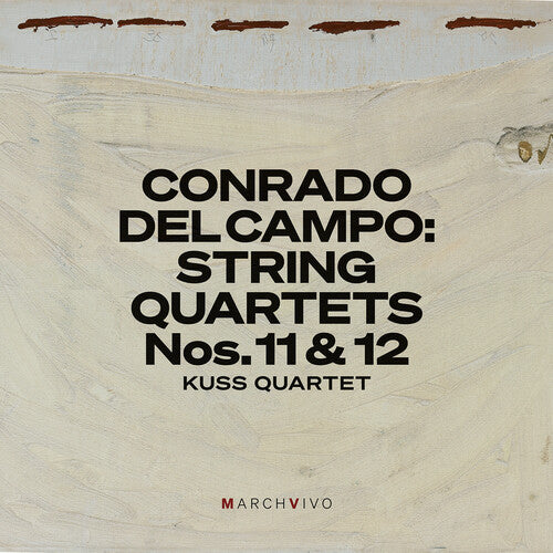 Kuss Quartet: Conrado del Campo: String Quartets Nos. 11 & 12 (Live at the Fundacion Juan March) - COMPACT DISCS