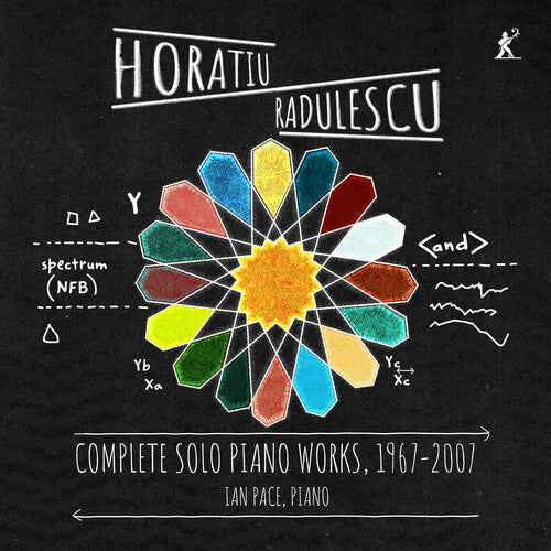 Ian Pace: Horatiu Radulescu: Complete Solo Piano Works, 1967–2007 - COMPACT DISCS