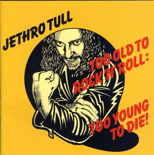 Jethro Tull: Too Old To Rock: Too Young Die