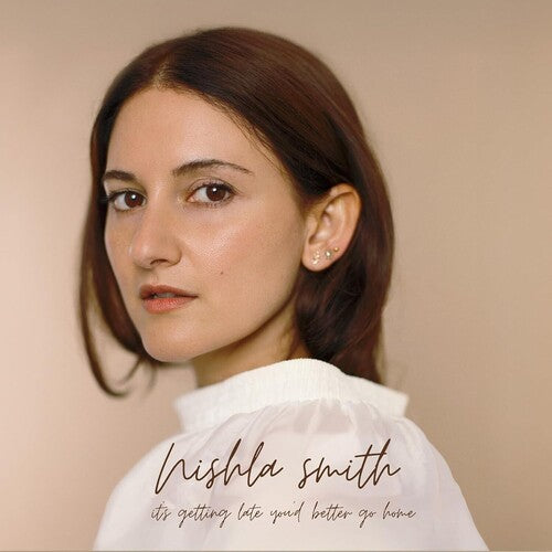 Nishla Smith: It's Getting Late You'd Better Go Home - COMPACT DISCS
