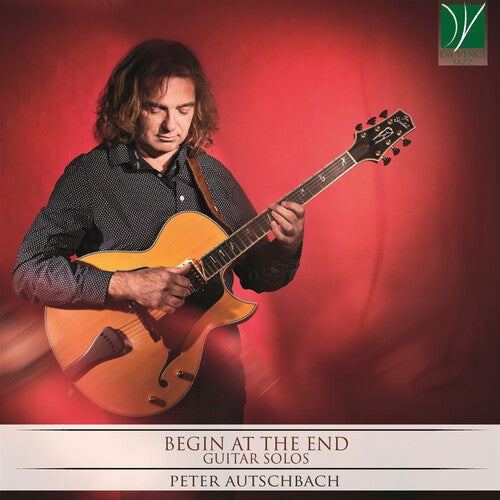 Peter Autschbach: Begin At The End: Guitar Solos - COMPACT DISCS