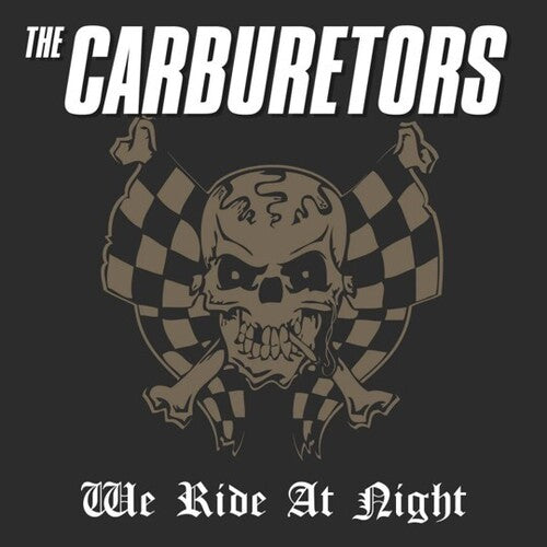 Carburetors: We Ride At Night - VINYL LP