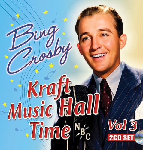 Bing Crosby: Kraft Music Hall Time 3 - COMPACT DISCS