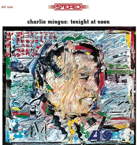 Charlie Mingus: Tonight at Noon - VINYL LP
