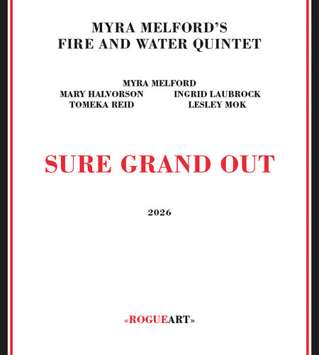 Myra Melford's Fire & Water Quintet: Sure Grand Out - COMPACT DISCS